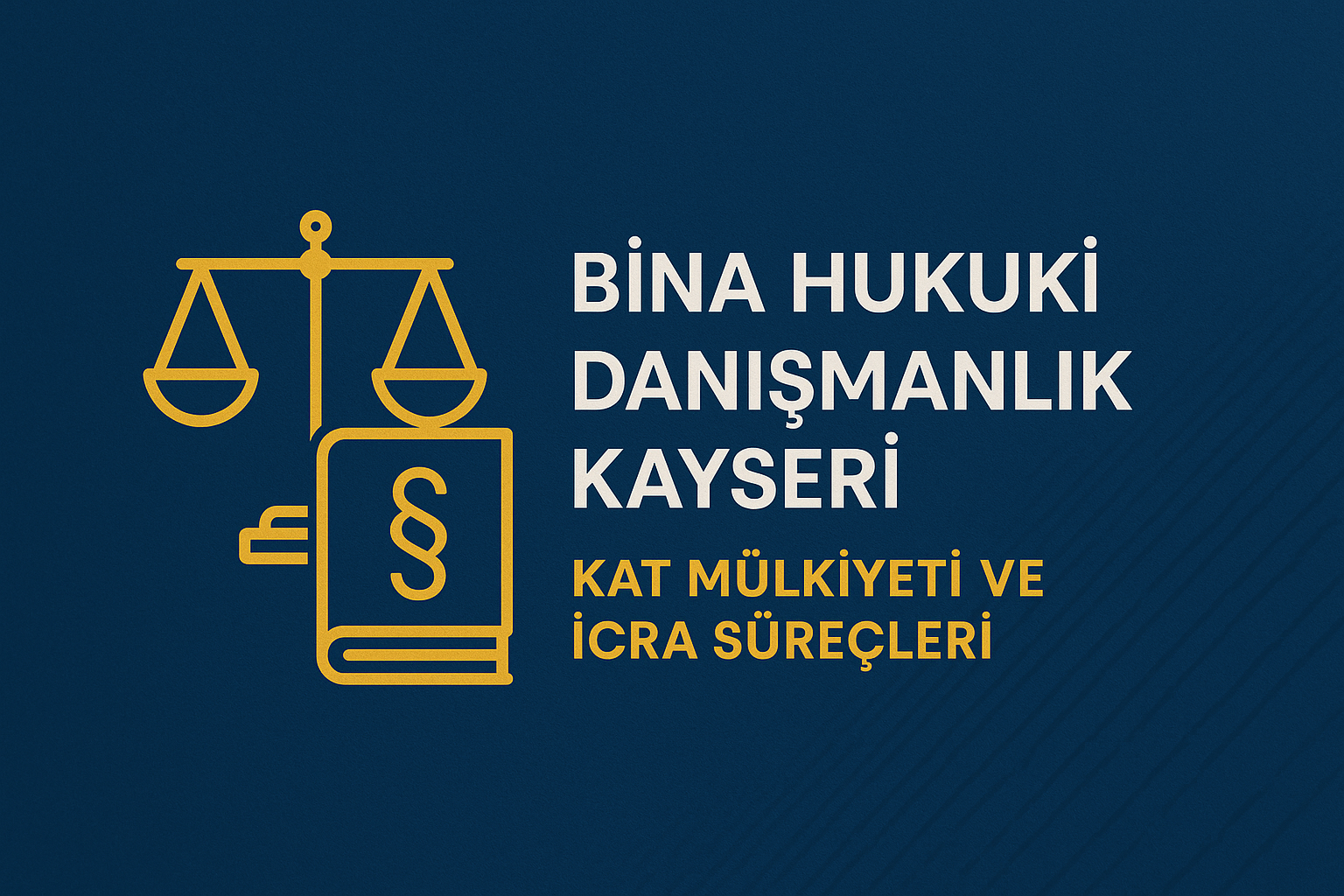 Bina Hukuki Danışmanlık Kayseri: Kat Mülkiyeti ve İcra Süreçleri